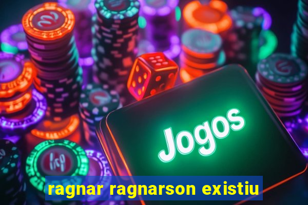 ragnar ragnarson existiu